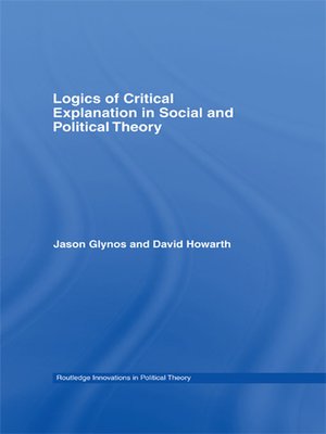 cover image of Logics of Critical Explanation in Social and Political Theory